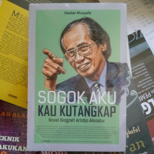 Gagal Ahli Pertanian, Sukses Jadi Penegak Hukum (Catatan Novel Biografi Artidjo Alkostar, Sogok Aku Kau Kutangkap)